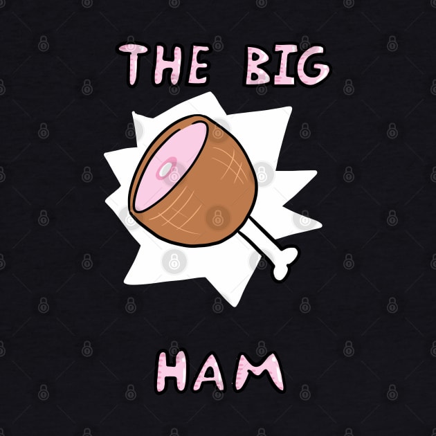 The Big Ham by JenjoInk